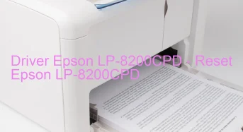 Epson LP-8200CPDのドライバーのダウンロード,Epson LP-8200CPD のリセットソフトウェアのダウンロード