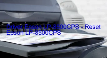 Epson LP-8500CPSのドライバーのダウンロード,Epson LP-8500CPS のリセットソフトウェアのダウンロード