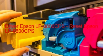 Epson LP-8800CPSのドライバーのダウンロード,Epson LP-8800CPS のリセットソフトウェアのダウンロード