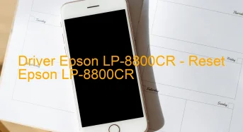 Epson LP-8800CRのドライバーのダウンロード,Epson LP-8800CR のリセットソフトウェアのダウンロード