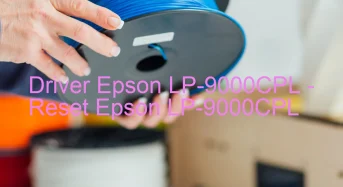 Epson LP-9000CPLのドライバーのダウンロード,Epson LP-9000CPL のリセットソフトウェアのダウンロード