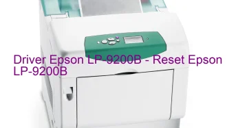 Epson LP-9200Bのドライバーのダウンロード,Epson LP-9200B のリセットソフトウェアのダウンロード