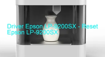 Epson LP-9200SXのドライバーのダウンロード,Epson LP-9200SX のリセットソフトウェアのダウンロード