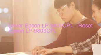 Epson LP-9800CPLのドライバーのダウンロード,Epson LP-9800CPL のリセットソフトウェアのダウンロード