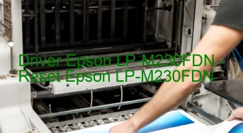 Epson LP-M230FDNのドライバーのダウンロード,Epson LP-M230FDN のリセットソフトウェアのダウンロード