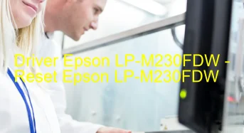 Epson LP-M230FDWのドライバーのダウンロード,Epson LP-M230FDW のリセットソフトウェアのダウンロード