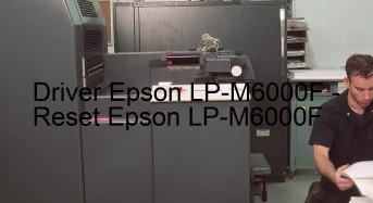 Epson LP-M6000Fのドライバーのダウンロード,Epson LP-M6000F のリセットソフトウェアのダウンロード