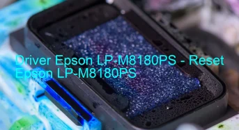 Epson LP-M8180PSのドライバーのダウンロード,Epson LP-M8180PS のリセットソフトウェアのダウンロード