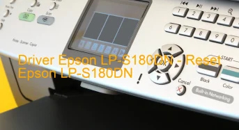 Epson LP-S180DNのドライバーのダウンロード,Epson LP-S180DN のリセットソフトウェアのダウンロード