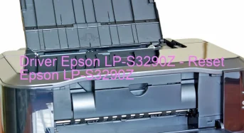Epson LP-S3290Zのドライバーのダウンロード,Epson LP-S3290Z のリセットソフトウェアのダウンロード