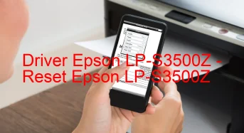 Epson LP-S3500Zのドライバーのダウンロード,Epson LP-S3500Z のリセットソフトウェアのダウンロード