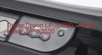 Epson LP-S3550のドライバーのダウンロード,Epson LP-S3550 のリセットソフトウェアのダウンロード