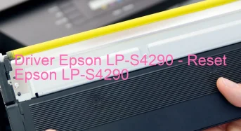 Epson LP-S4290のドライバーのダウンロード,Epson LP-S4290 のリセットソフトウェアのダウンロード