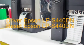 Epson LP-S440DNのドライバーのダウンロード,Epson LP-S440DN のリセットソフトウェアのダウンロード