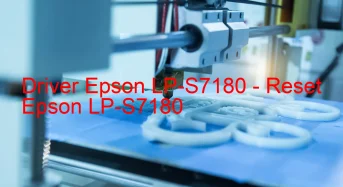 Epson LP-S7180のドライバーのダウンロード,Epson LP-S7180 のリセットソフトウェアのダウンロード