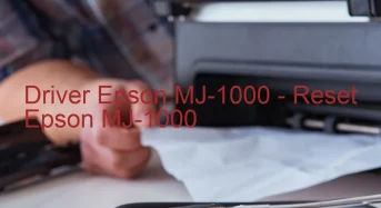 Epson MJ-1000のドライバーのダウンロード,Epson MJ-1000 のリセットソフトウェアのダウンロード