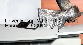 Epson MJ-3000Cのドライバーのダウンロード,Epson MJ-3000C のリセットソフトウェアのダウンロード