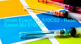 Epson MJ-510CS2のドライバーのダウンロード,Epson MJ-510CS2 のリセットソフトウェアのダウンロード