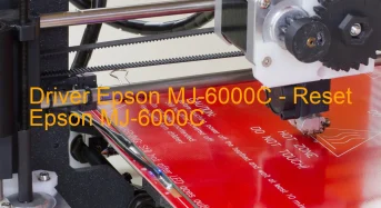 Epson MJ-6000Cのドライバーのダウンロード,Epson MJ-6000C のリセットソフトウェアのダウンロード