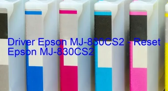 Epson MJ-830CS2のドライバーのダウンロード,Epson MJ-830CS2 のリセットソフトウェアのダウンロード