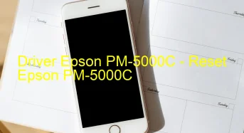 Epson PM-5000Cのドライバーのダウンロード,Epson PM-5000C のリセットソフトウェアのダウンロード