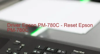Epson PM-780Cのドライバーのダウンロード,Epson PM-780C のリセットソフトウェアのダウンロード