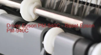 Epson PM-940Cのドライバーのダウンロード,Epson PM-940C のリセットソフトウェアのダウンロード