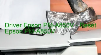 Epson PM-A850Vのドライバーのダウンロード,Epson PM-A850V のリセットソフトウェアのダウンロード
