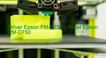 Epson PM-D750のドライバーのダウンロード,Epson PM-D750 のリセットソフトウェアのダウンロード
