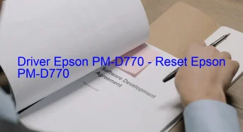 Epson PM-D770のドライバーのダウンロード,Epson PM-D770 のリセットソフトウェアのダウンロード