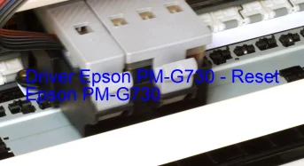 Epson PM-G730のドライバーのダウンロード,Epson PM-G730 のリセットソフトウェアのダウンロード