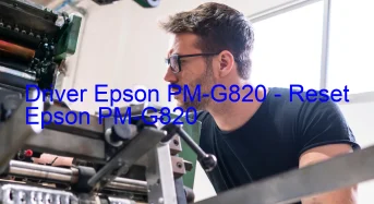 Epson PM-G820のドライバーのダウンロード,Epson PM-G820 のリセットソフトウェアのダウンロード