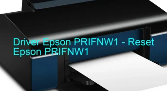 Epson PRIFNW1のドライバーのダウンロード,Epson PRIFNW1 のリセットソフトウェアのダウンロード