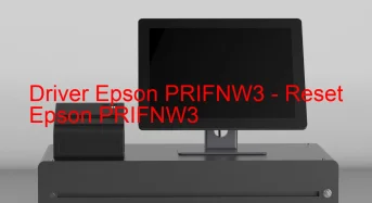 Epson PRIFNW3のドライバーのダウンロード,Epson PRIFNW3 のリセットソフトウェアのダウンロード