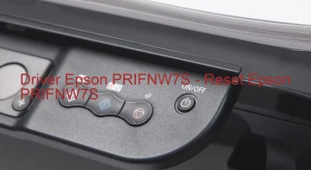 Epson PRIFNW7Sのドライバーのダウンロード,Epson PRIFNW7S のリセットソフトウェアのダウンロード