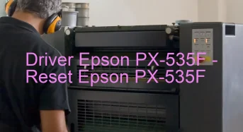 Epson PX-535Fのドライバーのダウンロード,Epson PX-535F のリセットソフトウェアのダウンロード