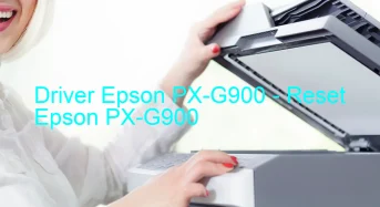 Epson PX-G900のドライバーのダウンロード,Epson PX-G900 のリセットソフトウェアのダウンロード