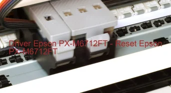 Epson PX-M6712FTのドライバーのダウンロード,Epson PX-M6712FT のリセットソフトウェアのダウンロード