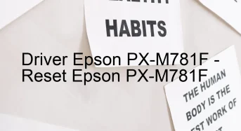 Epson PX-M781Fのドライバーのダウンロード,Epson PX-M781F のリセットソフトウェアのダウンロード
