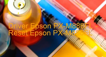 Epson PX-M886FLのドライバーのダウンロード,Epson PX-M886FL のリセットソフトウェアのダウンロード