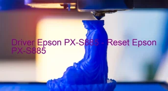 Epson PX-S885のドライバーのダウンロード,Epson PX-S885 のリセットソフトウェアのダウンロード