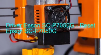 Epson SC-P7050Gのドライバーのダウンロード,Epson SC-P7050G のリセットソフトウェアのダウンロード