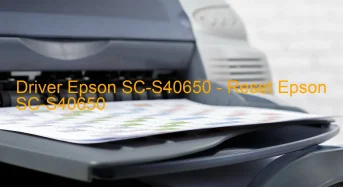 Epson SC-S40650のドライバーのダウンロード,Epson SC-S40650 のリセットソフトウェアのダウンロード