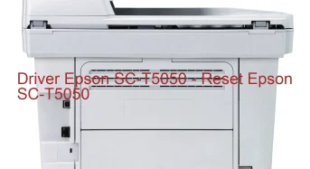 Epson SC-T5050のドライバーのダウンロード,Epson SC-T5050 のリセットソフトウェアのダウンロード