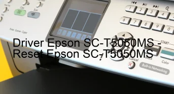 Epson SC-T5050MSのドライバーのダウンロード,Epson SC-T5050MS のリセットソフトウェアのダウンロード