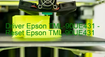 Epson TML-90UE431のドライバーのダウンロード,Epson TML-90UE431 のリセットソフトウェアのダウンロード