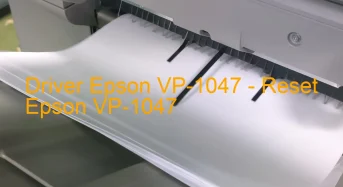 Epson VP-1047のドライバーのダウンロード,Epson VP-1047 のリセットソフトウェアのダウンロード