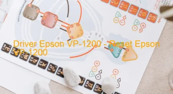 Epson VP-1200のドライバーのダウンロード,Epson VP-1200 のリセットソフトウェアのダウンロード