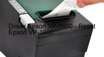 Epson VP-1600のドライバーのダウンロード,Epson VP-1600 のリセットソフトウェアのダウンロード
