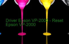 Epson VP-2000のドライバーのダウンロード,Epson VP-2000 のリセットソフトウェアのダウンロード